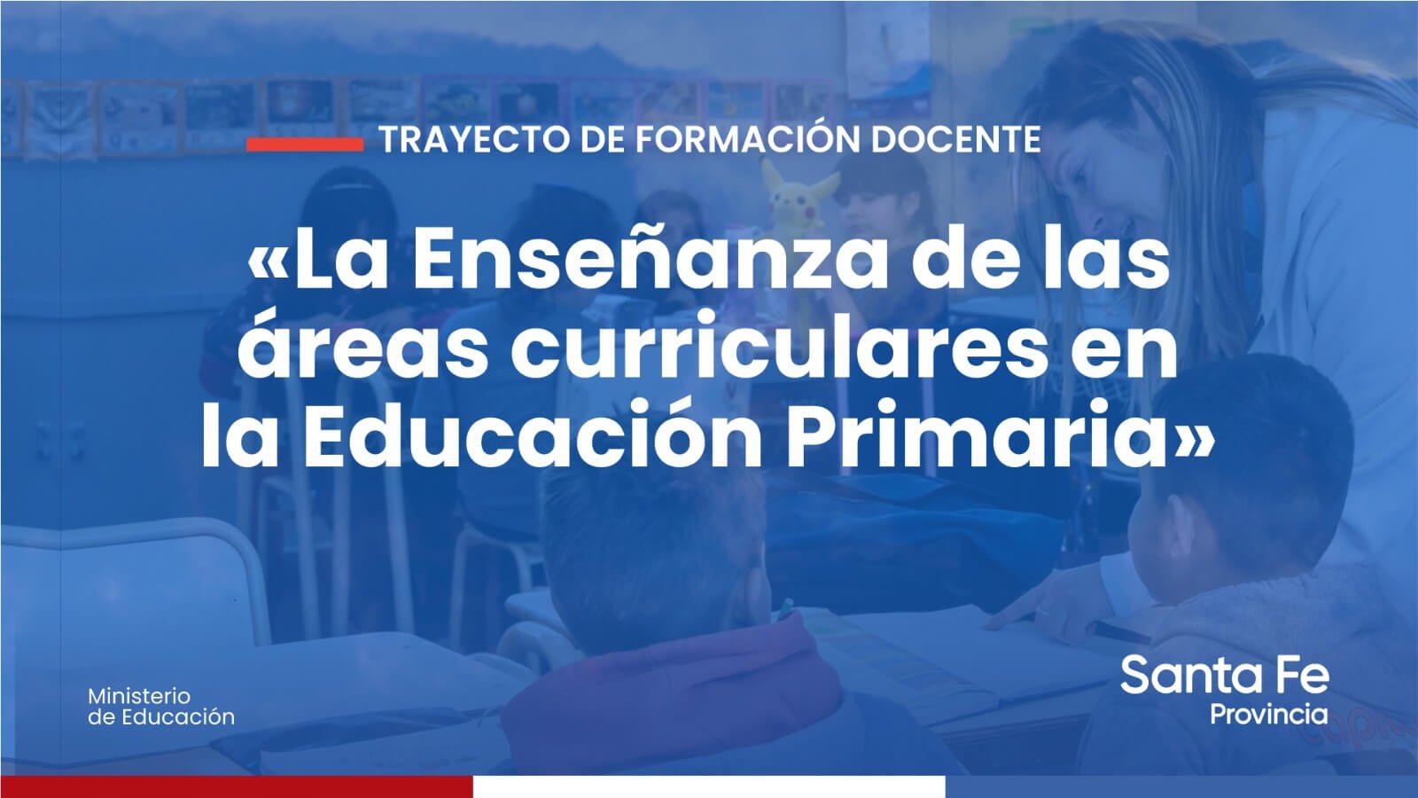 Lee más sobre el artículo La provincia implementa el nuevo ciclo de formación “La Enseñanza de las Áreas Curriculares en la Educación Primaria”